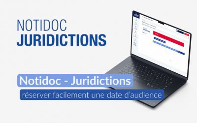 NOTIDOC-JURIDICTIONS : le mode d’emploi en images